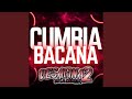CUMBIA BACANA