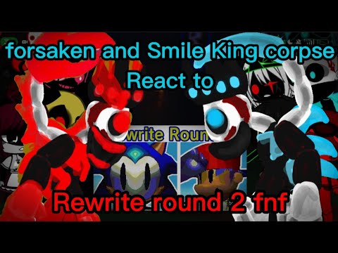 Forsaken and Smile King corpse React to Rewrite round 2 fnf (it's horror for a short time)