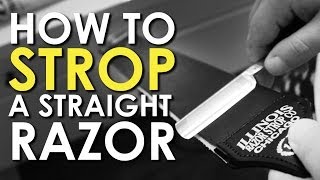 How to Strop a Straight Razor | AoM Instructional
