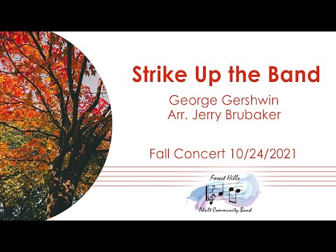 Strike Up the Band | George Gershwin | Arr. Jerry Brubaker | Forest Hills Adult Community Band
