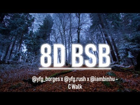 🏃‍♂️@yfg_borges X @yfg.rush - C Walk feat. @iambinhu | 8D AUDIO