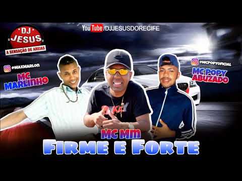 MC POPY ABUZADO MC MARLINHO FEAT MC MM - FIRME E FORTE - MÚSICA NOVA - LANÇAMENTO - DJ JESUS