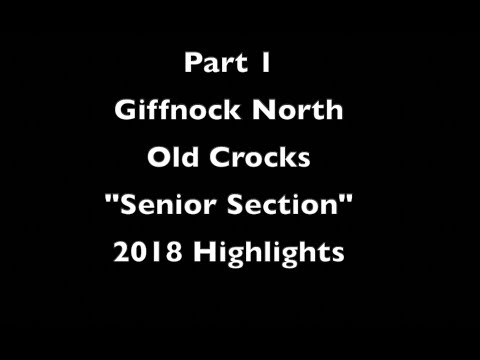 Part I - Giffnock Old Crocks 2018 Highlights