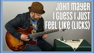 John Mayer - I Guess I Just Feel Like - Solo Licks Guitar Lesson
