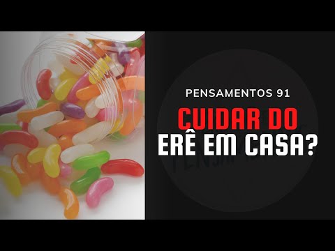 Pensamentos 91 - Cuidar de Erê em Casa?