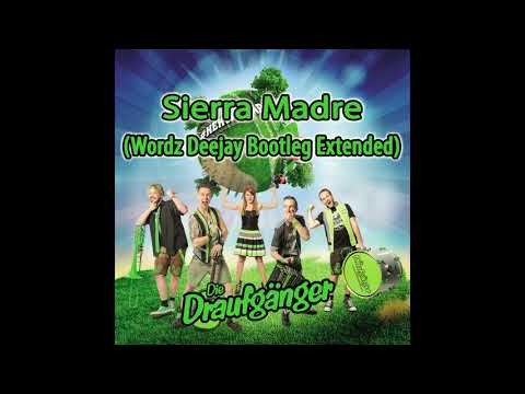 Die Draufgänger feat. Bibi Booom - Sierra Madre (Wordz Deejay Bootleg Edit)