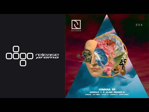 PREMIERE: Arnold T & Alain Pauwels - Havana (Andre Moret Remix) [Nature Rec]