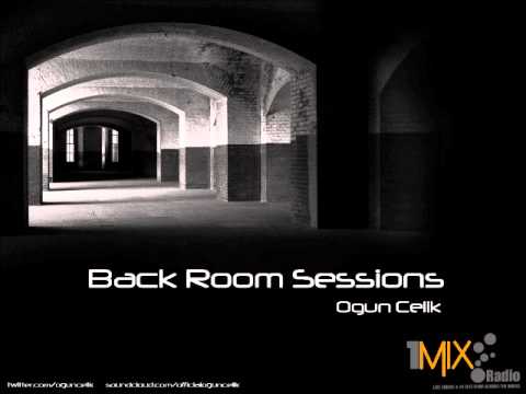 Ogun Celik - Back Room Sessions 001 [1Mix Radio]