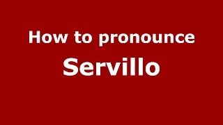 How to pronounce Servillo