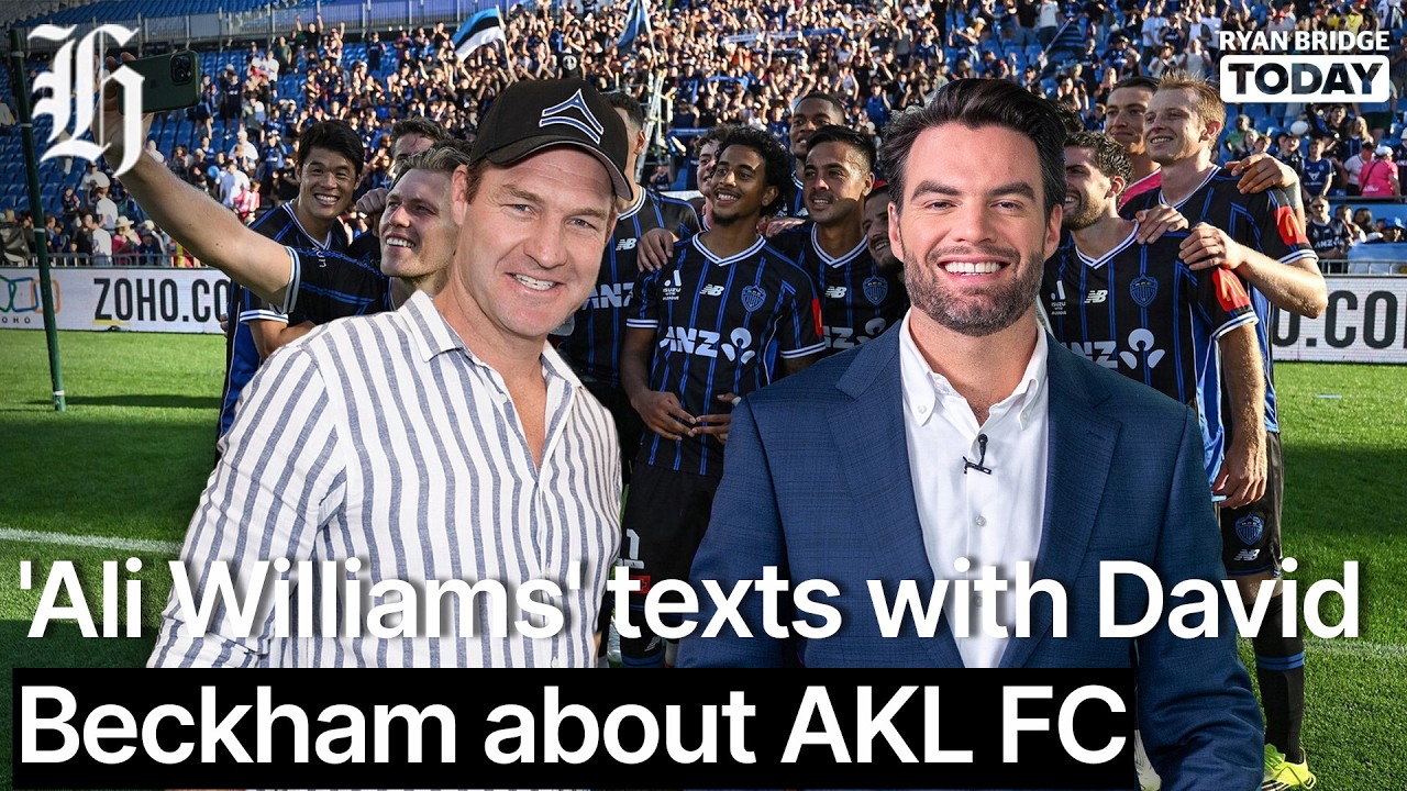'Ali Williams' texts with David Beckham about Auckland FC | Ryan Bridge TODAY