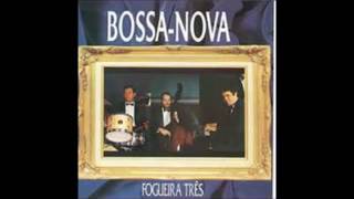 Fogueira Três - Bossa Nova - 1990 - Full Album