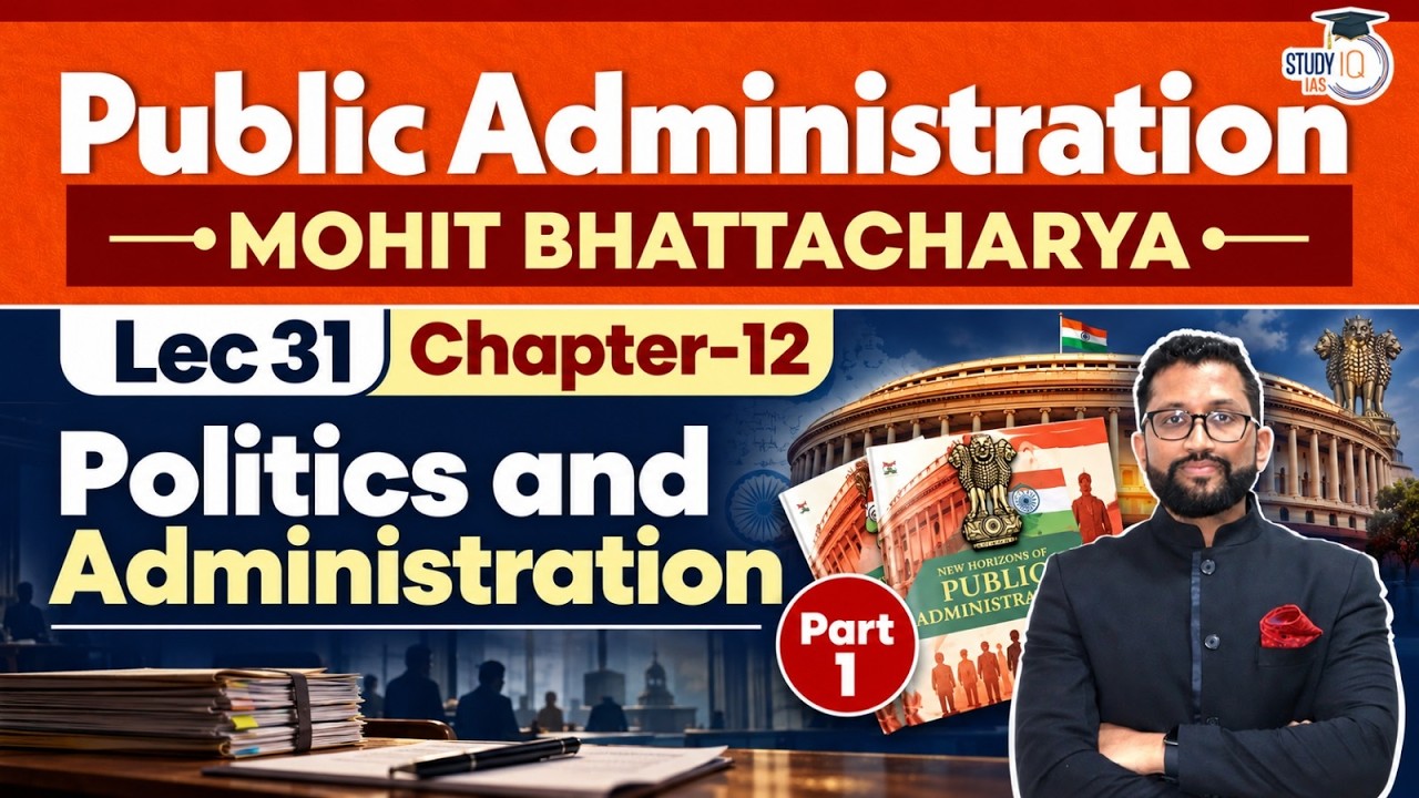 Politics And Administration | Public Administration Optional | UPSC 2026 | StudyIQ