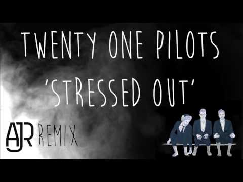 twenty one pilots - Stressed Out (AJR Remix)