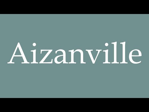 How to Pronounce ''Aizanville'' Correctly in French