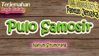 Download lagu Pulo Samosir - Nahum Situmorang (Terjemahan Lirik Lagu Batak) Pantun Jenaka mp3