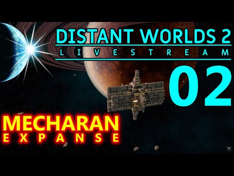 DISTANT WORLDS 2 Mecharan Expanse 02 - Mortalen Core  Start - PREVIEW RELEASE
