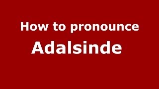 How to pronounce Adalsinde 