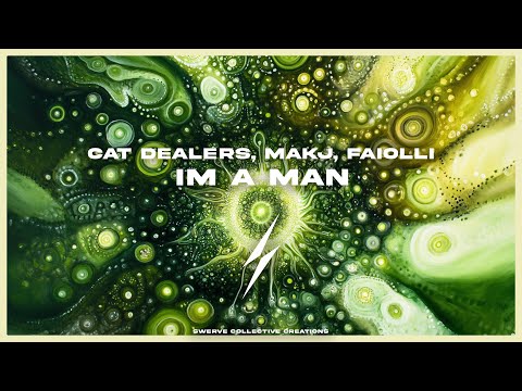 Cat Dealers, MAKJ, Faiolli - Im A Man