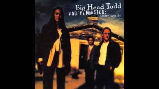 Big Head Todd and the Monsters // Brother John // Sister Sweetly (1993)