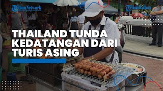 Pemerintah Thailand Tunda Rencana Membuka Kembali Kota Bangkok bagi Wisatawan Asing