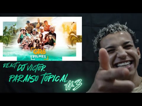 • REACT • DJ VICTOR • PARAÍSO TROPICAL #3 • ANÁLISE •