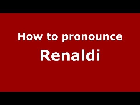 How to pronounce Renaldi