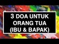 Doa untuk Orang Tua: Doa untuk Kedua Orang Tua (Ibu & Ayah) Doa untuk Orang Tua: Doa untuk Kedua Orang Tua (Ibu & Ayah)