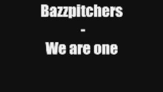 Bazzpitchers- We Are One