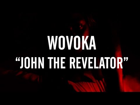 WOVOKA / JOHN THE REVELATOR