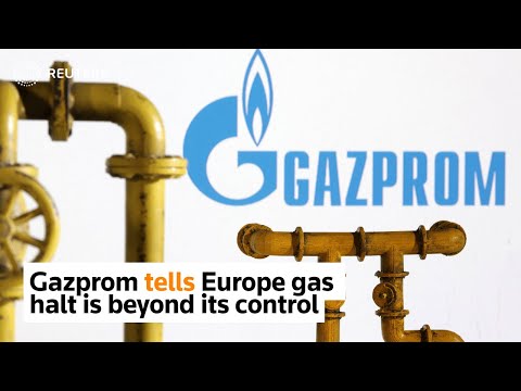Gazprom tells Europe gas halt is beyond its control