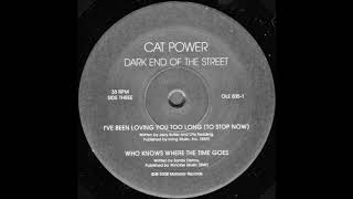 Cat Power - I&#39;ve Been Loving You Too Long (To Stop Now)