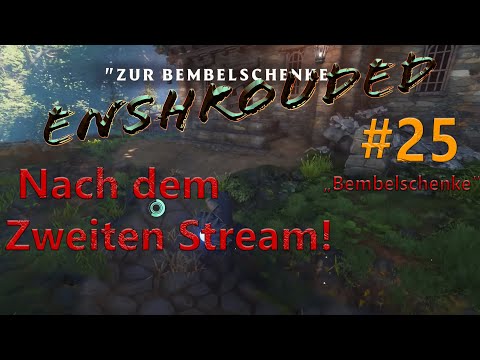 Enshrouded 🏰🍄🌫️⚔️#25 [Let's Play] - Zur Bembelschenke - After Stream [Gameplay] Deutsch