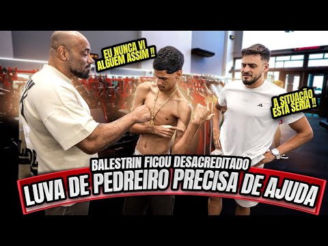 BALESTRIN FOI SINCERO - LUVA DE PEDREIRO PRECISA URGENTE DE AJUDA  !!!