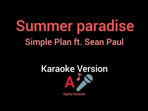 Simple Plan ft. Sean Paul - Summer paradise (Karaoke Version)