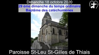 2020-10-18 - Messe du 29ème Dimanche du temps ordinaire / Baptême des catéchumènes