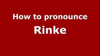 How to pronounce Rinke