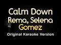 Calm Down - Rema, Selena Gomez (Karaoke Songs With Lyrics - Original Key)