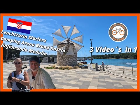 Kleine Tour Kroatien, Camping Arena Grand Kazela, Hafen Medulin, Leuchtturm Marlera, 3 Video´s in 1
