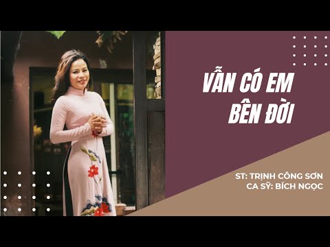 Bích Ngọc - Vẫn Có Em Bên Đời - Trịnh Công Sơn