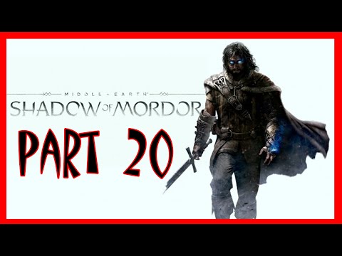Shadow Of Mordor - Middle Earth: Shadow Of Mordor Walkthrough Part 20 | Shadow Of Mordor PS4 Gamepla