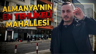ALMANYA’NIN EN TEHLİKELİ MAHALLESİNE GİRDİM!