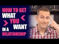 How To Get WHAT YOU WANT In a Relationship | Relationship Advice for Women by Mat Boggs
