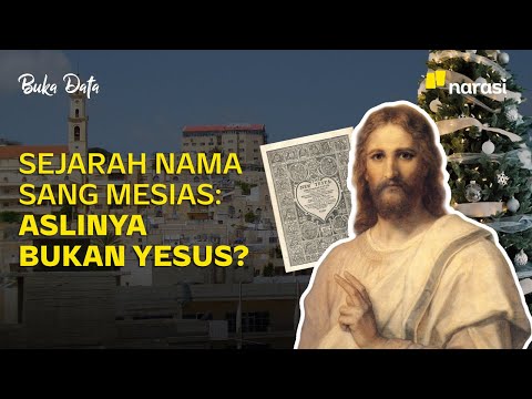 Sejarah Nama Sang Mesias: Aslinya Bukan Yesus? | Buka Data