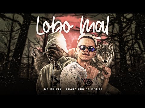 LUANZINHO DO RECIFE E MC RUIVIN - LOBO MAL