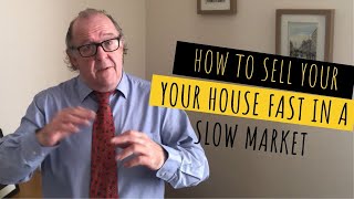 How to sell your house fast in a slow market