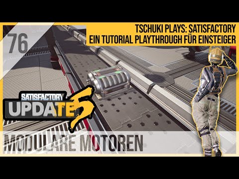 SATISFACTORY TUTORIAL Let's Play Update 5: 76 - Modulare Motoren