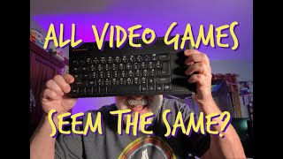 All Video Games Seem The Same - ZX Spectrum Next - Atari - Commodore - 8bit 16bit - Retrogaming