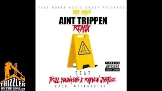 Bam Mags ft. Trill Youngins &amp; Rayven Justice - Aint Trippin Remix