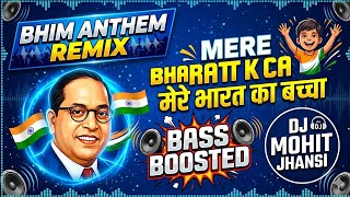 Download lagu Bhim Anthem Remix 💙 Mere Bharat Ka Bacha | DJ Mohit Jhansi | Bass Boosted mp3