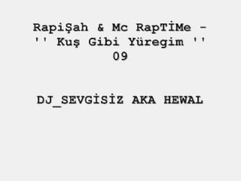 RapiŞah & Mc RapTİMe   '' Kuş Gibi Yüregim '' 09 